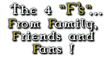  The 4 "F's"... From Family, Friends and Fans !